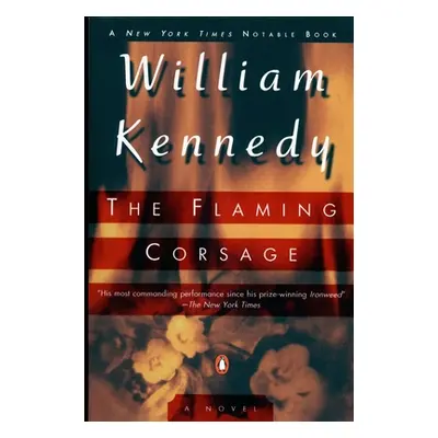 "The Flaming Corsage" - "" ("Kennedy William")(Paperback)