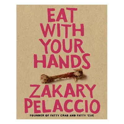 "Eat with Your Hands" - "" ("Pelaccio Zak")(Pevná vazba)