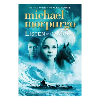 "Listen to the Moon" - "" ("Morpurgo Michael")(Paperback)