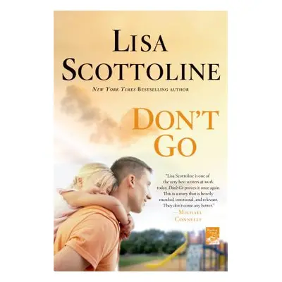 "Don't Go" - "" ("Scottoline Lisa")(Paperback)