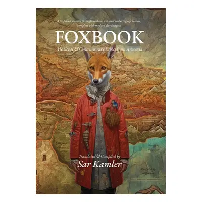 "Foxbook: Medieval & Contemporary Fables from Armenia" - "" ("Kamler Sar")(Pevná vazba)