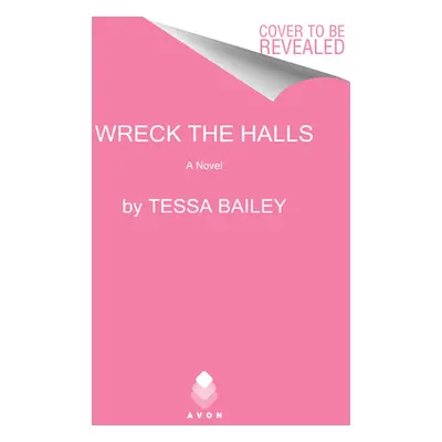 "Wreck the Halls" - "" ("Bailey Tessa")(Paperback)