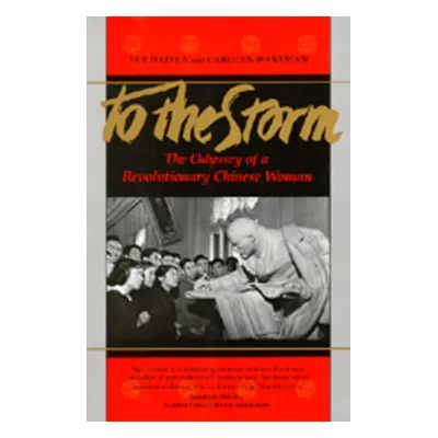 "To the Storm: The Odyssey of a Revolutionary Chinese Woman" - "" ("Yue Daiyun")(Paperback)