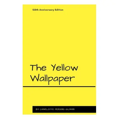 "The Yellow Wallpaper" - "" ("Gilman Charlotte Perkins")(Paperback)