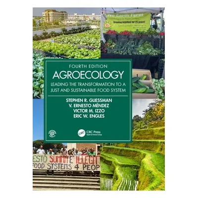 "Agroecology: Leading the Transformation to a Just and Sustainable Food System" - "" ("Gliessman