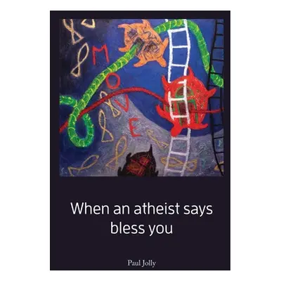 "When an atheist says bless you" - "" ("Jolly Paul")(Paperback)