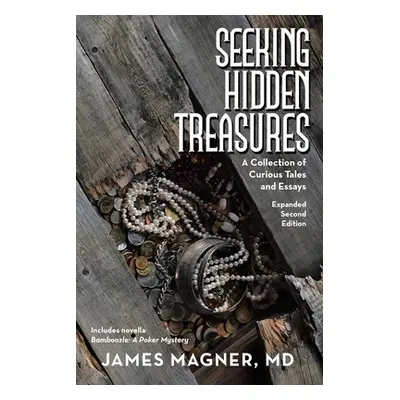 "Seeking Hidden Treasures: A Collection of Curious Tales and Essays" - "" ("Magner James")(Paper