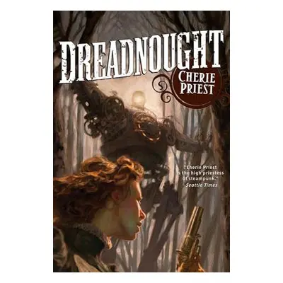 "Dreadnought: A Novel of the Clockwork Century" - "" ("Priest Cherie")(Paperback)