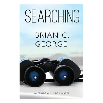 "Searching - Volume One" - "" ("George Brian")(Paperback)