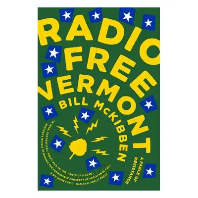 "Radio Free Vermont: A Fable of Resistance" - "" ("McKibben Bill")(Paperback)