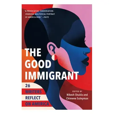 "The Good Immigrant: 26 Writers Reflect on America" - "" ("Shukla Nikesh")(Paperback)