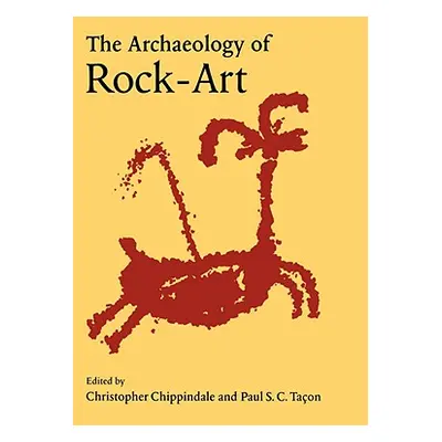 "The Archaeology of Rock-Art" - "" ("Chippindale Christopher")(Paperback)