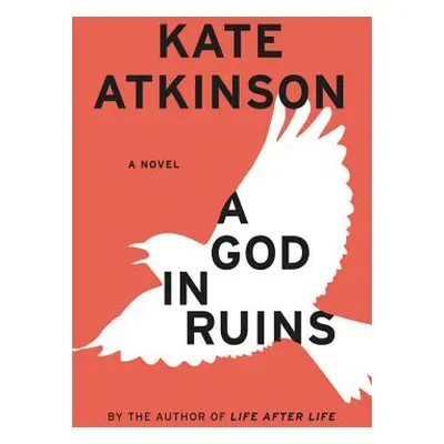 "A God in Ruins" - "" ("Atkinson Kate")(Pevná vazba)