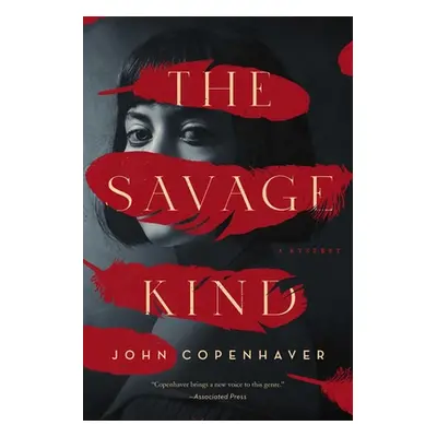 "The Savage Kind: A Mystery" - "" ("Copenhaver John")(Pevná vazba)