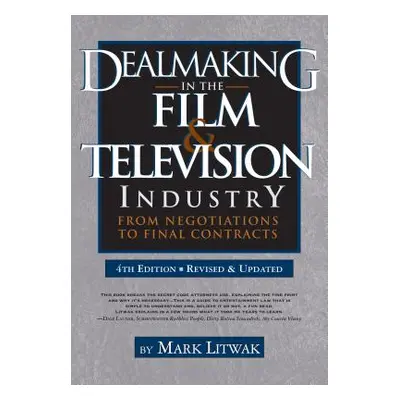 "Dealmaking in the Film & Television Industry: From Negotiations to Final Contracts" - "" ("Litw