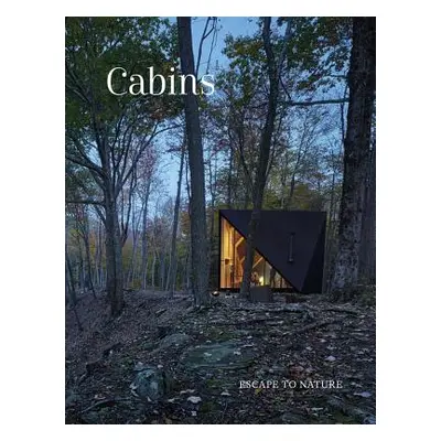 "Cabins: Escape to Nature" - "" ("Images")(Pevná vazba)