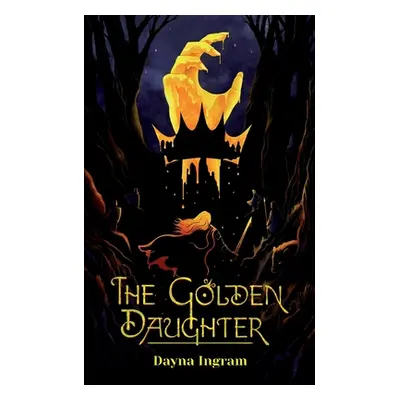 "The Golden Daughter" - "" ("Ingram Dayna")(Paperback)