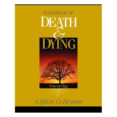 "Handbook of Death and Dying" - "" ("Bryant Clifton D.")(Pevná vazba)