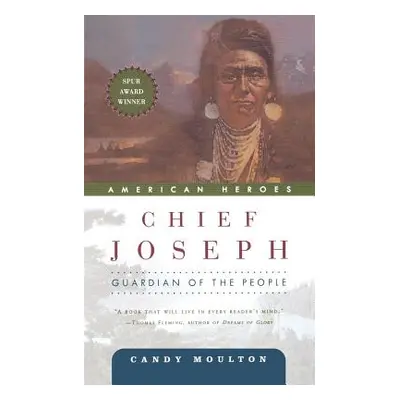 "Chief Joseph: Guardian of the People" - "" ("Moulton Candy")(Paperback)