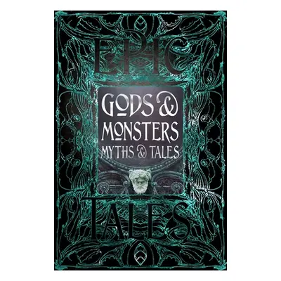 "Gods & Monsters Myths & Tales: Epic Tales" - "" ("Gloyn Liz")(Pevná vazba)