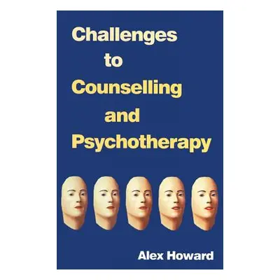 "Challenges to Counselling and Psychotherapy" - "" ("Howard Alex")(Paperback)