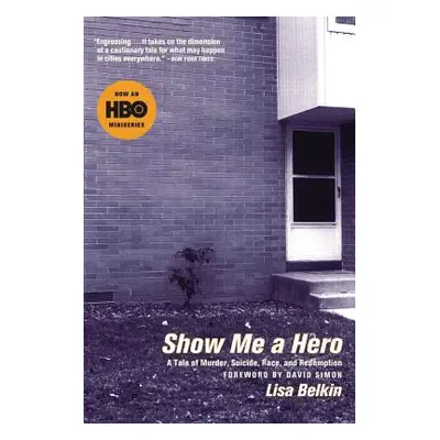 "Show Me a Hero" - "" ("Belkin Lisa")(Paperback)