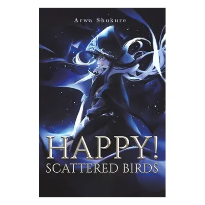 "Happy! Scattered Birds" - "" ("Shukure Arwa")(Paperback)