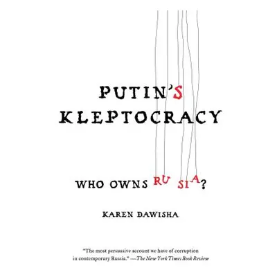 "Putin's Kleptocracy: Who Owns Russia?" - "" ("Dawisha Karen")(Paperback)