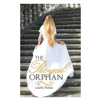 "The Royal Orphan" - "" ("Thomas Lanelle")(Paperback)