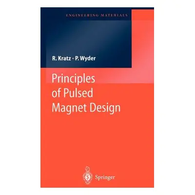 "Principles of Pulsed Magnet Design" - "" ("Kratz Robert")(Pevná vazba)