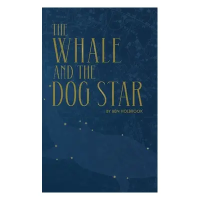 "The Whale And The Dog Star" - "" ("Holbrook Ben")(Paperback)