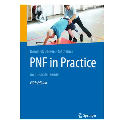 "Pnf in Practice: An Illustrated Guide" - "" ("Beckers Dominiek")(Paperback)