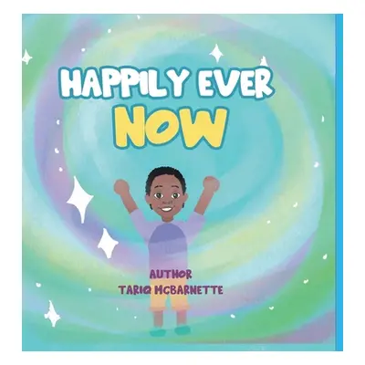 "Happily Ever NOW!" - "" ("McBarnette Tariq")(Pevná vazba)