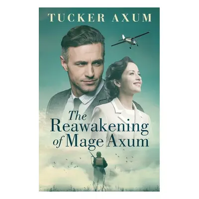 "The Reawakening of Mage Axum" - "" ("Axum Tucker")(Paperback)