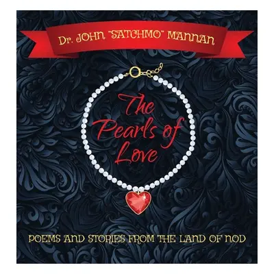 "The Pearls of Love: Poems and Stories from the Land of the Nod" - "" ("Mannan John Satchmo")(Pe