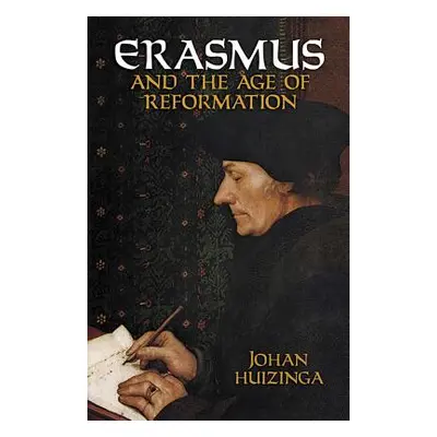 "Erasmus and the Age of Reformation" - "" ("Huizinga Johan")(Paperback)