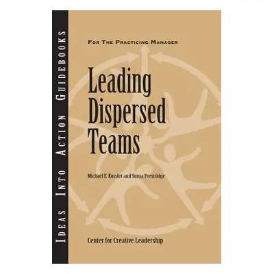 "Leading Dispersed Teams" - "" ("Kossler Michael E.")(Paperback)