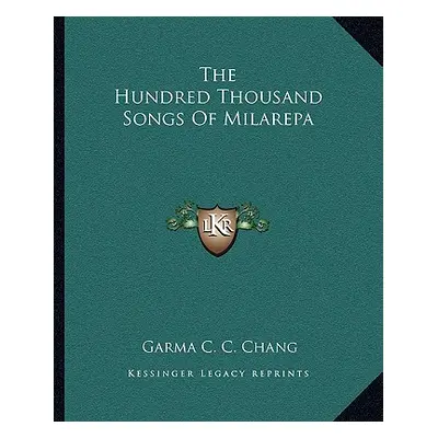 "The Hundred Thousand Songs of Milarepa" - "" ("Chang Garma C. C.")(Paperback)