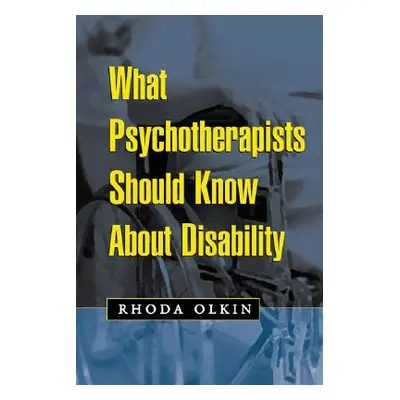 "What Psychotherapists Should Know about Disability" - "" ("Olkin Rhoda")(Paperback)