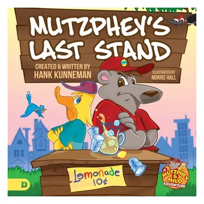 "Mutzphey's Last Stand: A Mutzphey and Milo Story!" - "" ("Kunneman Hank")(Paperback)