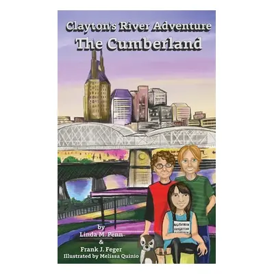 "Clayton's River Adventure: The Cumberland" - "" ("Penn Linda M.")(Paperback)