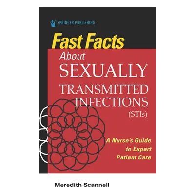 "Fast Facts about Sexually Transmitted Infections (Stis): A Nurse's Guide to Expert Patient Care