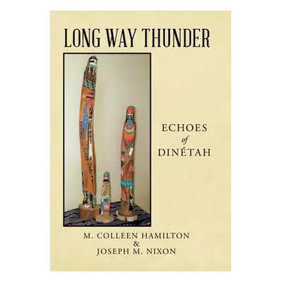 "Long Way Thunder: Echoes of Dintah" - "" ("Nixon Joseph M.")(Pevná vazba)