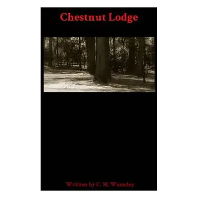 "Chestnut Lodge" - "" ("Wamsley C. M.")(Paperback)