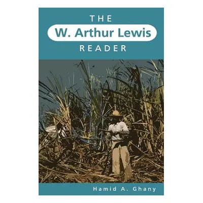 "The W. Arthur Lewis Reader" - "" ("Ghany Hamid A.")(Paperback)