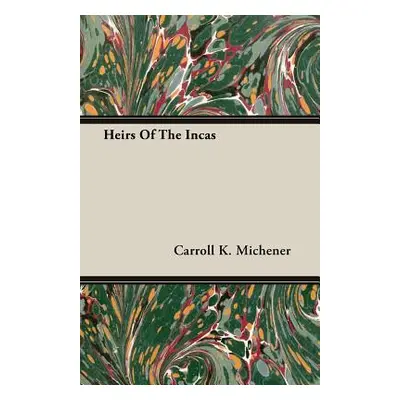 "Heirs of the Incas" - "" ("Michener Carroll K.")(Paperback)