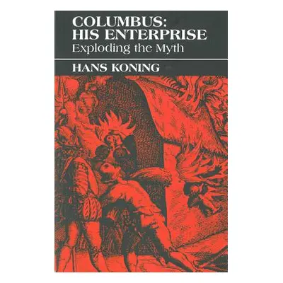 "Columbus: His Enterprise: Exploding the Myth" - "" ("Koning Hans")(Paperback)