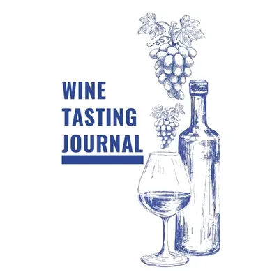 "Bug and Olive Wine Tasting Notes - White Soft Cover: For the oenophiles" - "" ("Winnig Emelia")