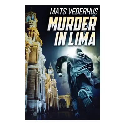 "Murder In Lima" - "" ("Vederhus Mats")(Paperback)