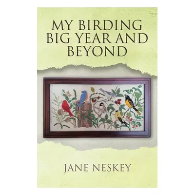 "My Birding Big Year and Beyond" - "" ("Neskey Jane")(Paperback)